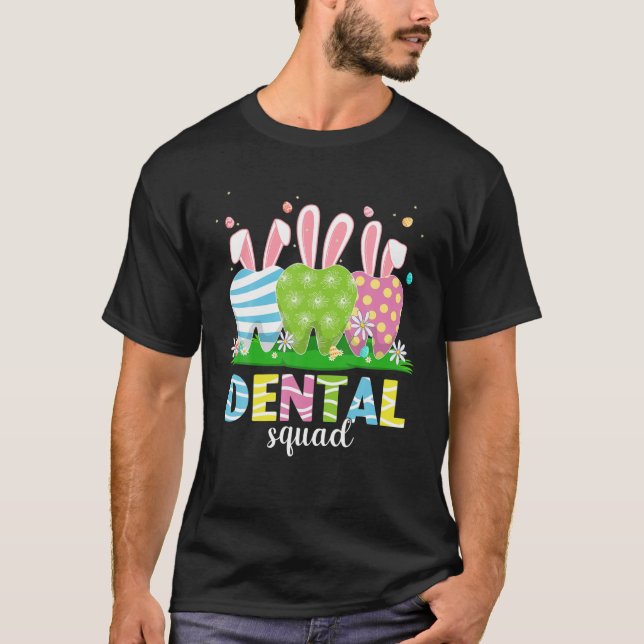 T-shirt Cute Dentist Tooth Bunny Easter Eggs Dental Squad (Devant)