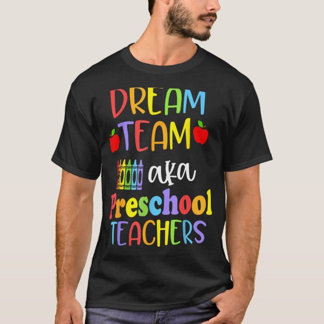 T-shirt Cute Dream Team Aka Preschool Teachers Happy Back  (Devant)