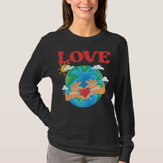 T-shirt Cute Earth Love World Ecology Rescue Environment (Devant)