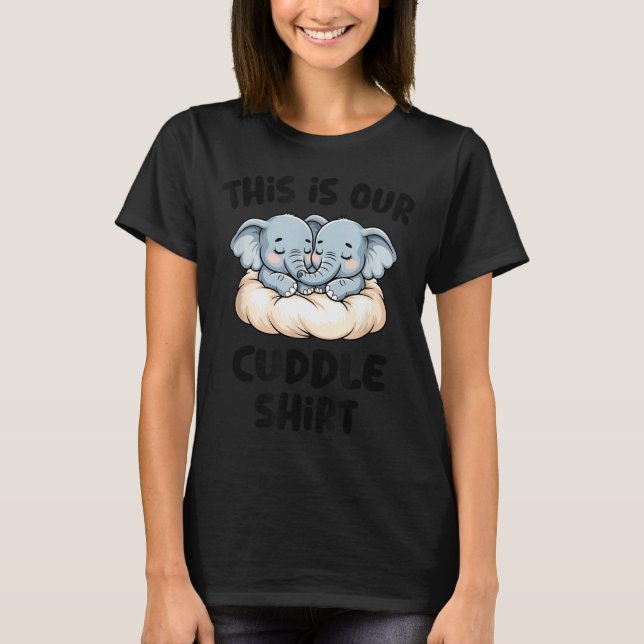T-shirt Cute Elephant Couple This Is Our Cuddle  (Devant)