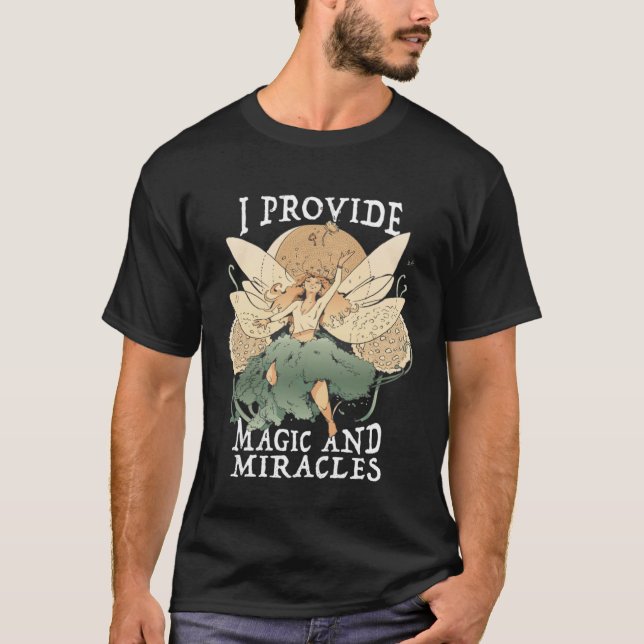 T-shirt Cute Fairy Being I provide magic and miracles  1 (Devant)