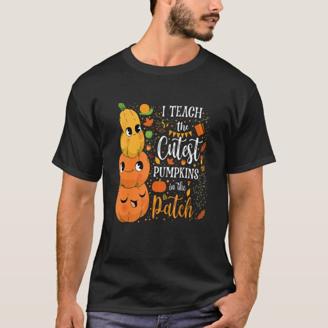 T-shirt Cute Fall Teach Cutest Pumpkin In Patch Teacher Th (Devant)