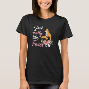 T-shirt Cute Fox Lover I Just Really Like Foxes Ok