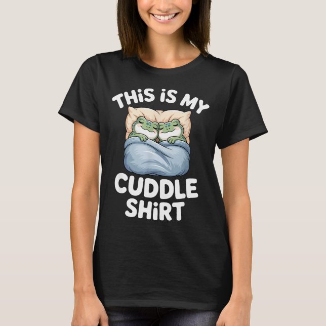 T-shirt Cute Frog Cozy This Is My Cuddle  (Devant)