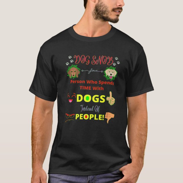 T-SHIRT CUTE FUNNY ADULT HUMOR "DOG SNOB" AMOUREUX DES ANI (Devant)