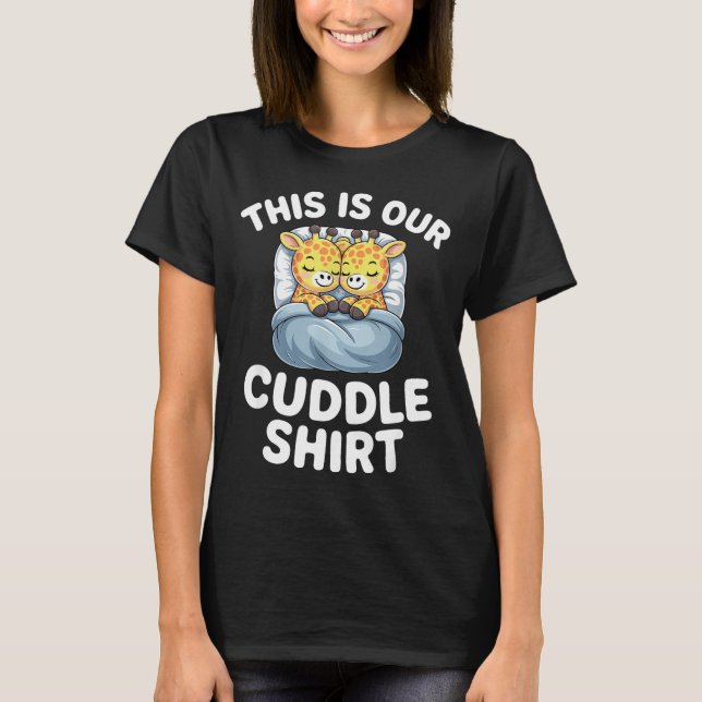 T-shirt Cute Giraffe Couple This Is Our Cuddle  (Devant)