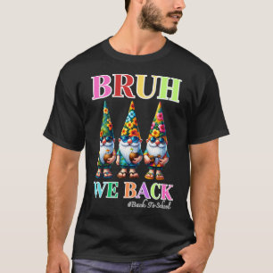 T-shirt Cute Gnome Bruh on est de retour à l'école