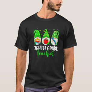 T-shirt Cute Gnomes Équipe Enseignant 8E Grade St patrick 