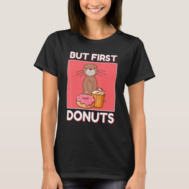 T-shirt Cute Gopher But First Donuts And Cupcake Japanese  (Devant)