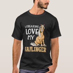 T-shirt Cute Haflinger Horse I Freaking Love My Haflinger