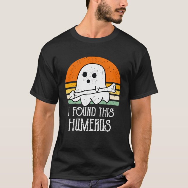 T-shirt cute Halloween Ghost I Found This Humerus (Devant)