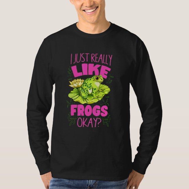 T-shirt Cute I Just Really Like Frogs (Devant)