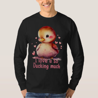 T-shirt Cute I Love You So Ducking Much Happy Valentines D