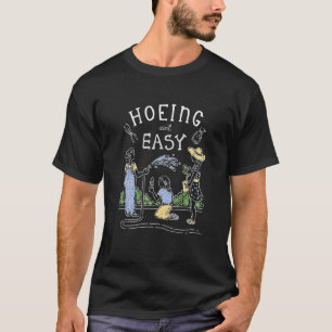 T-shirt Cute Jardinage Hoeing Ain't Easy Plante Maman Desi