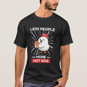 T-shirt Cute Kawaii Poulet Moins de gens Plus Chaud Chien