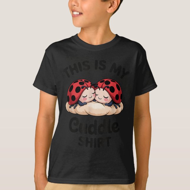 T-shirt Cute Ladybug Couple This Is My Cuddle  (Devant)
