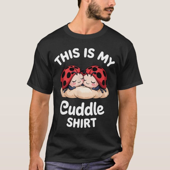 T-shirt Cute Ladybug Couple This Is My Cuddle  (Devant)