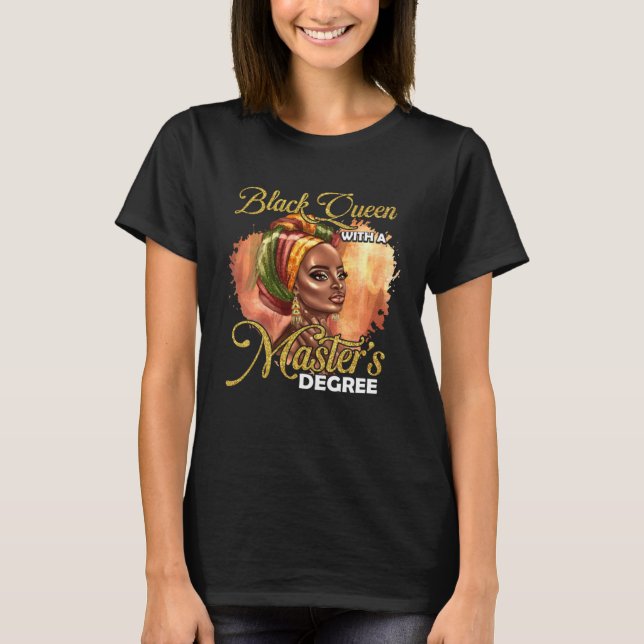 T-shirt Cute Masters Degree Educated Melanin Black Queen G (Devant)