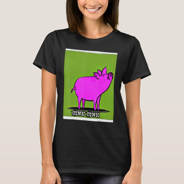 T-shirt Cute Pig Piggie Oink Oink 7 (Devant)