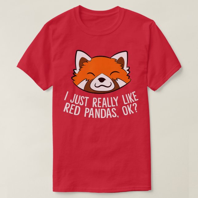 T-shirt Cute Red Panda I Just Really Like Red Pandas Ok  (Design devant)