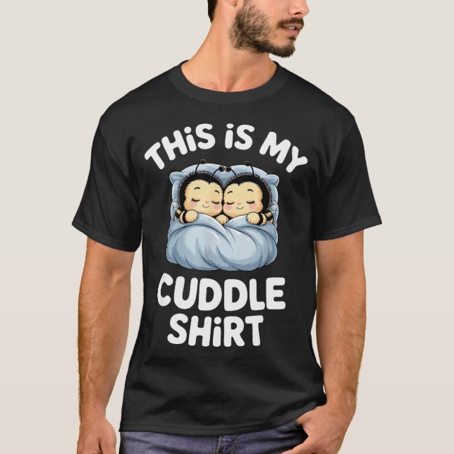 T-shirt Cute Sleeng Bee This Is My Cuddle  (Devant)