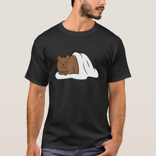 T-shirt Cute Sleeping Bear Good At Naps  Bear (Devant)