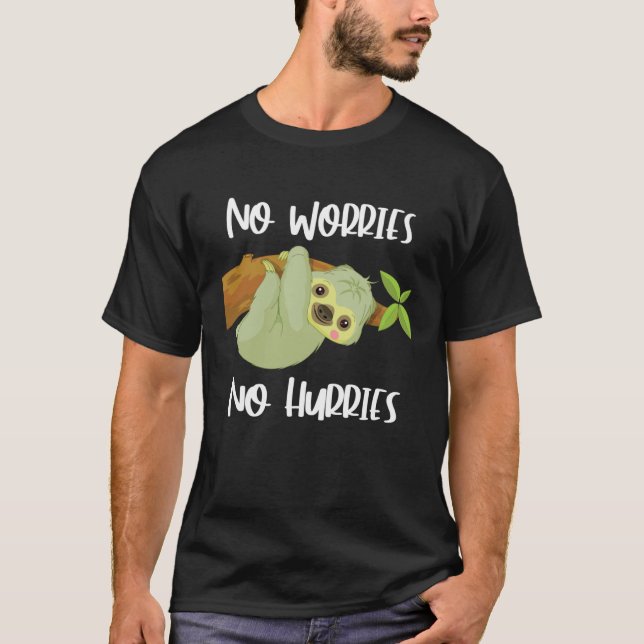 T-shirt Cute Sloth  No Worries No Hurries (Devant)