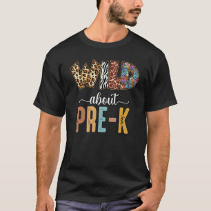 T-shirt Cute Wild À Propos Pré K Enseignant Étudiant De Re