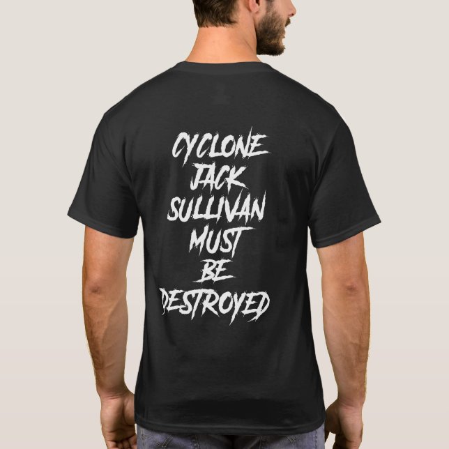 T-SHIRT CYCLONE JACK SULLIVAN DOIT ÊTRE DÉTRUIT (Dos)