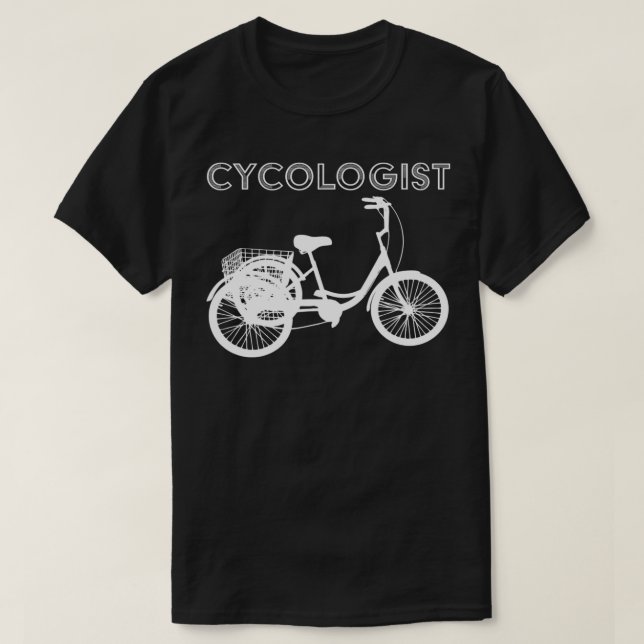 T-shirt Cycologist For Cyclist Funny Saying Adult Tricycle (Design devant)