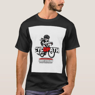 T-shirt Cycopath Funny Cycling for Cyclists and Bikers T-S
