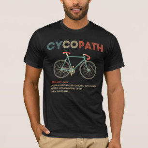 T-shirt Cycopath Funny Cycliste pour cyclistes et cycliste