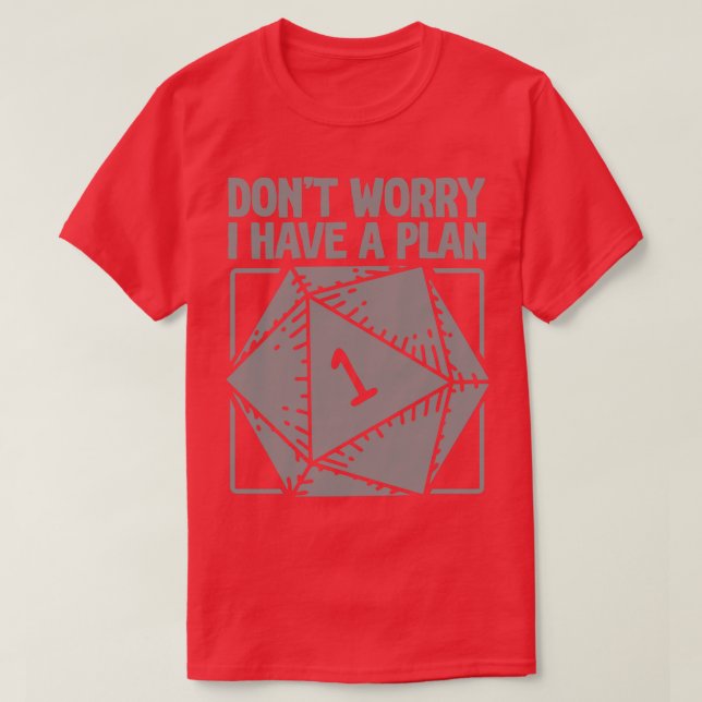 T-shirt D20 RPG Ne vous inquiétez pas J'ai un plan 1 (Design devant)