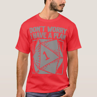 T-shirt D20 RPG Ne vous inquiétez pas J'ai un plan 1