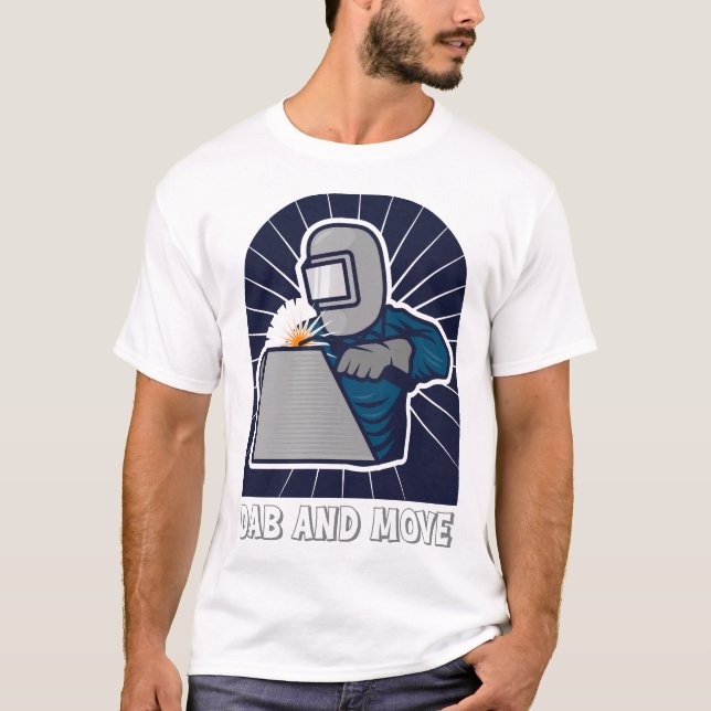 T-shirt Dab and Move Funny TIG Welder Art (Devant)