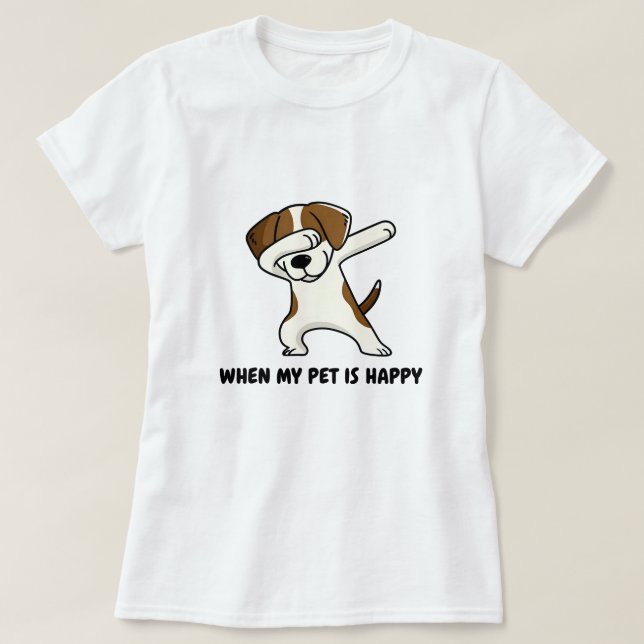 T-shirt Dab of Joy : Quand mon animal est heureux, je dans (Design devant)