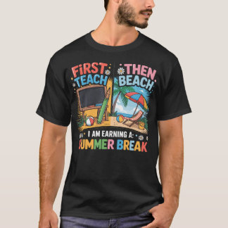 T-shirt D'abord enseigner puis plage Je gagne un été
