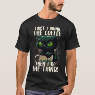 T-shirt D'abord je fais le café Café & Chat sarcastique gr
