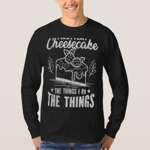 T-shirt D'abord, je mange le fromage cheesecake Funky Chee