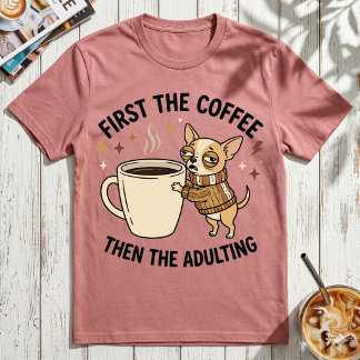 T-shirt D'abord le café puis la vie d'adulte Chihuahua gri