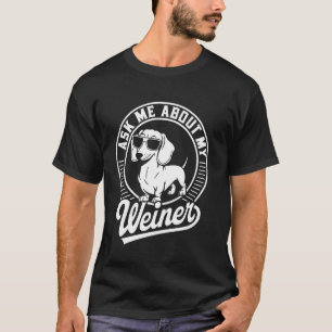 T-shirt Dachshund Weiner Dog Demande des Infos sur Mon Wei