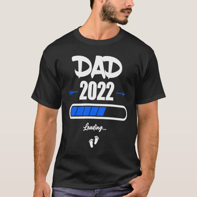 T-shirt Dad 2022 Soon The Be Dad 2022 Loading (Devant)