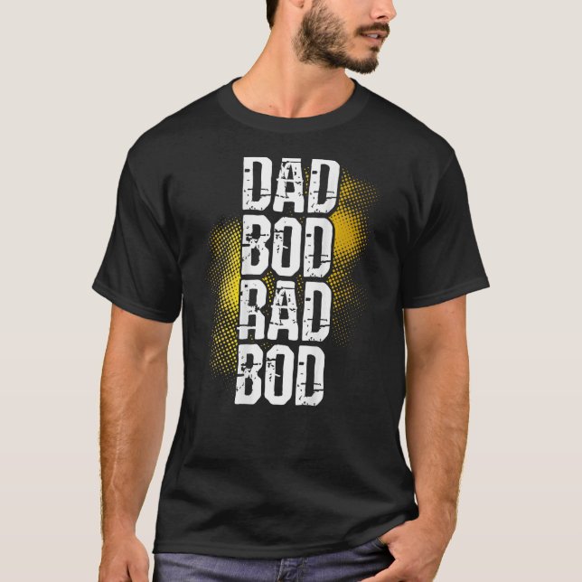 T-shirt Dad Bod Rad Bod Backprint Fathers Day (Devant)