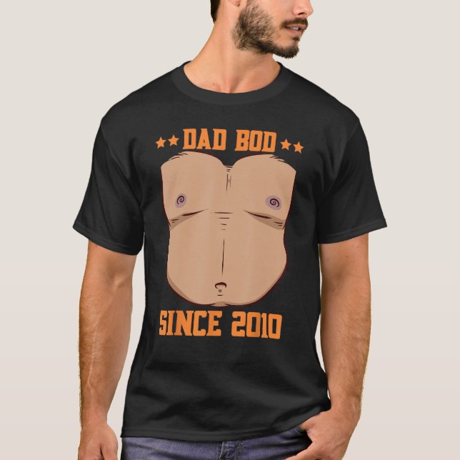 T-shirt Dad Bod Since 2010 Father s Day Beer Belly (Devant)