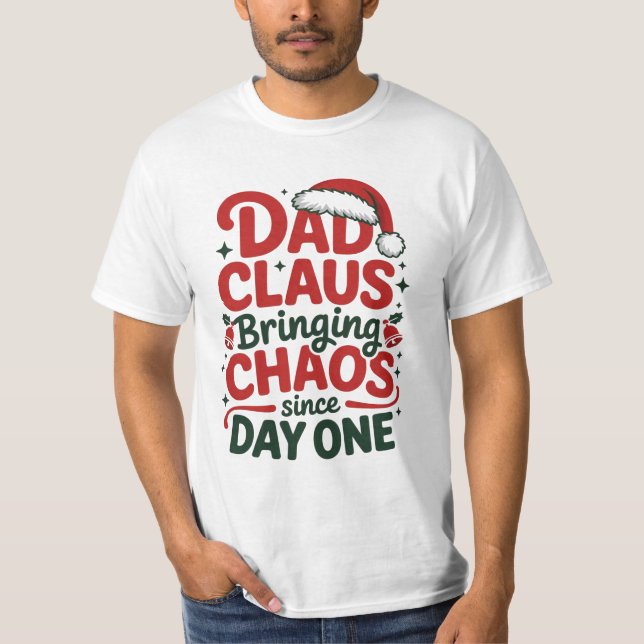 T-shirt Dad Claus Bringing Chaos Shirt (Devant)