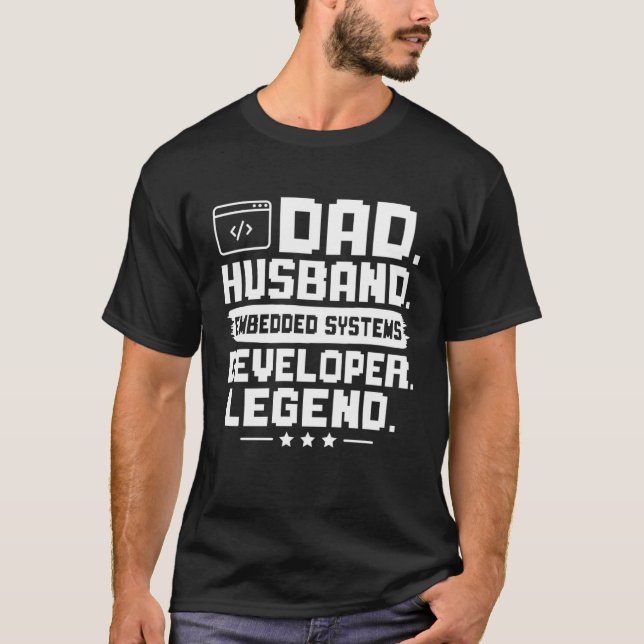 T-shirt Dad Husband Embedded Systems Developer Legend (Devant)