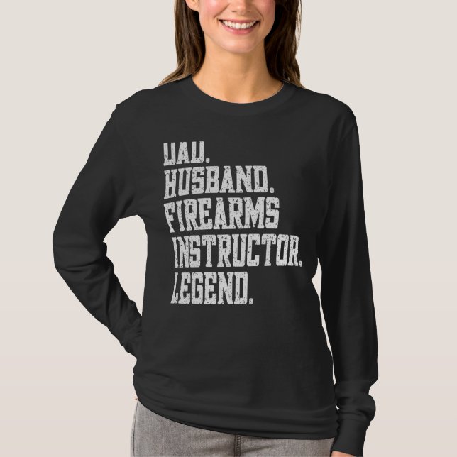 T-shirt Dad Husband firearms instructor Legend (Devant)
