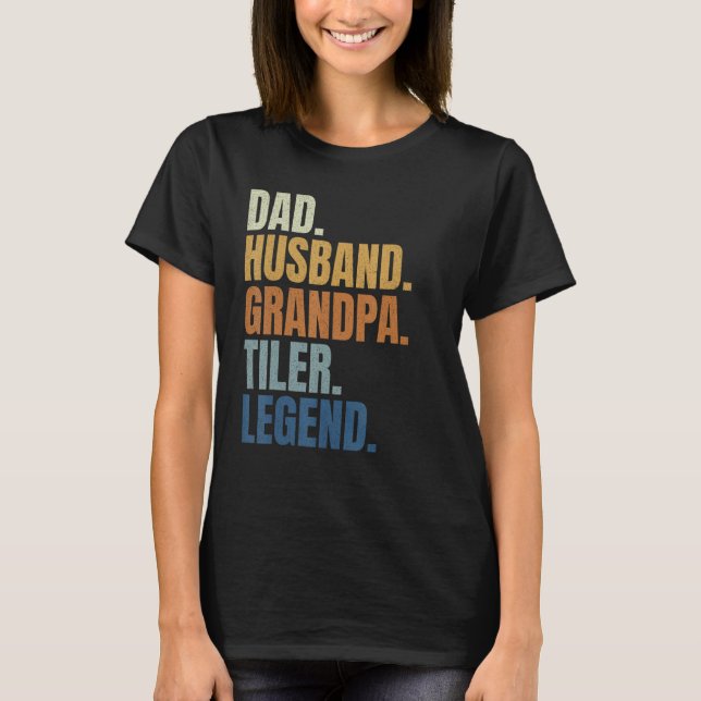 T-shirt Dad husband tiler legend tile setter installer con (Devant)