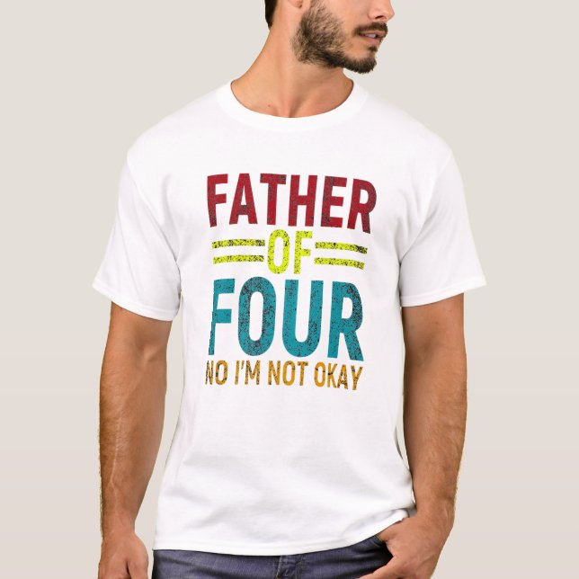 T-shirt Dad Joke Funny Father Of Four No (Devant)