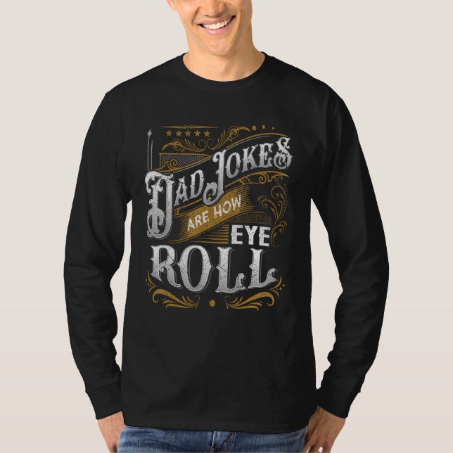 T-shirt Dad Jokes Are How Eye Roll  Dad Jokes  Saying (Devant)
